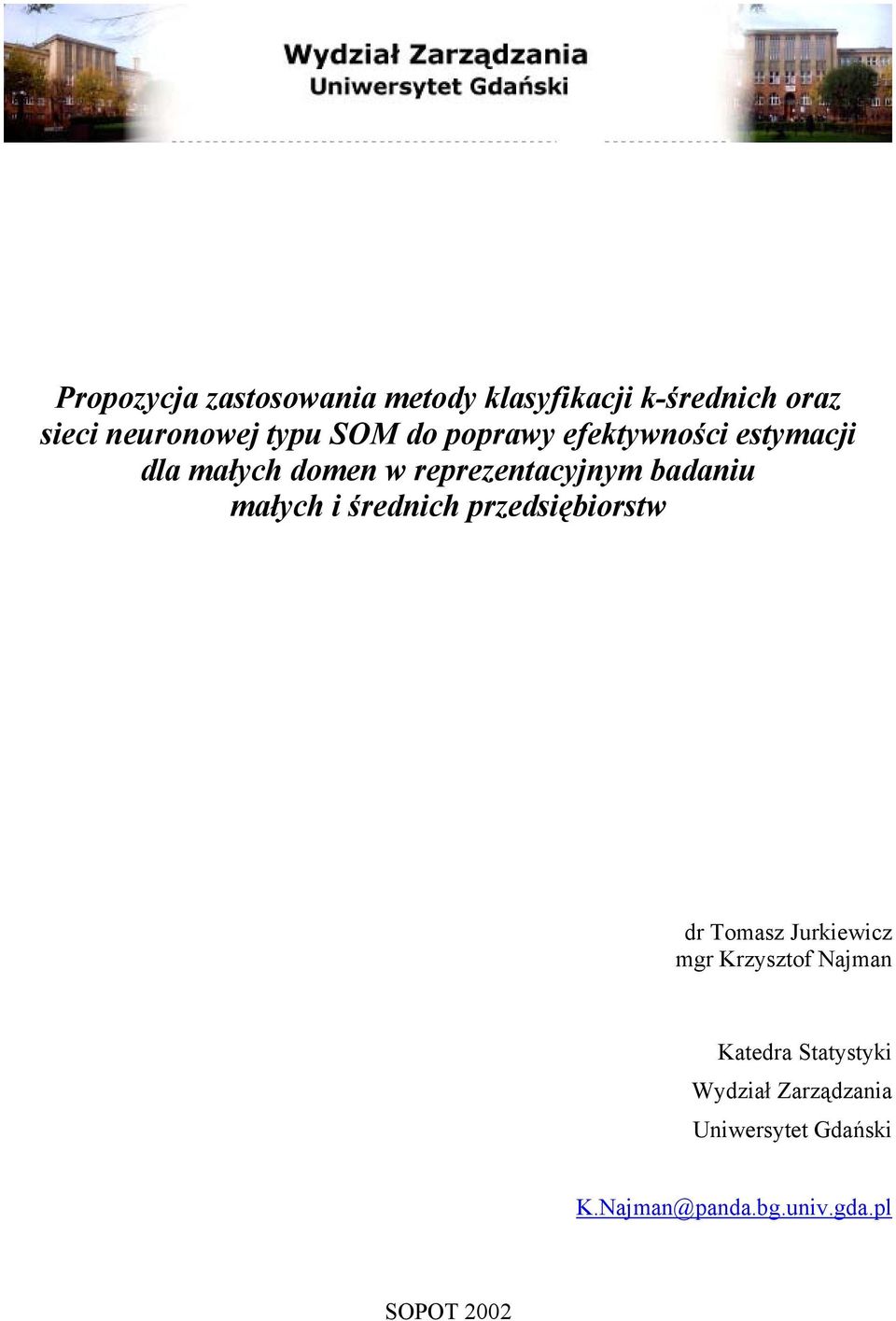 małych i średnich przedsiębiorstw dr Tomasz Jurkiewicz mgr Krzysztof Najman Katedra