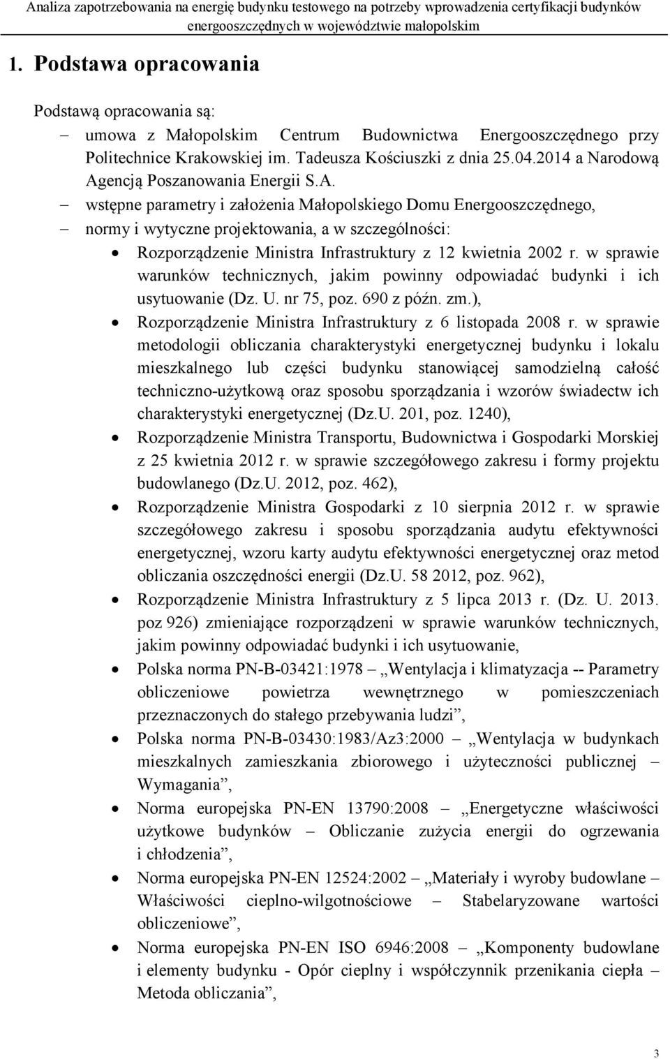 w sprawie warunków technicznych, jakim powinny odpowiadać budynki i ich usytuowanie (Dz. U. nr 75, poz. 690 z późn. zm.), Rozporządzenie Ministra Infrastruktury z 6 listopada 2008 r.