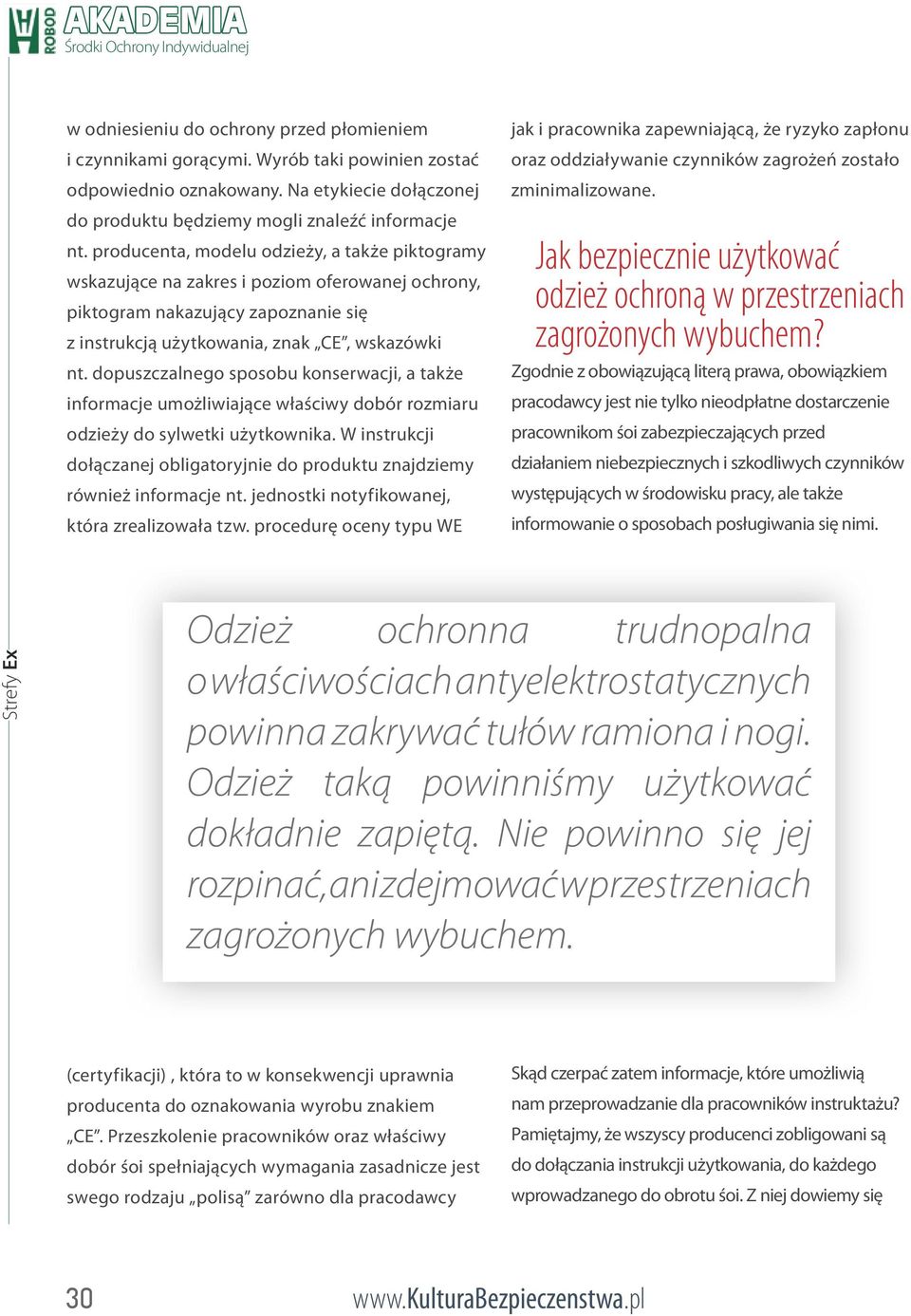 dopuszczalnego sposobu konserwacji, a także informacje umożliwiające właściwy dobór rozmiaru odzieży do sylwetki użytkownika.