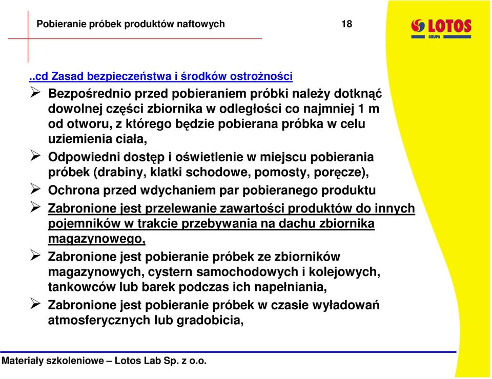 próbka w celu uziemienia ciała, Odpowiedni dostęp i oświetlenie w miejscu pobierania próbek (drabiny, klatki schodowe, pomosty, poręcze), Ochrona przed wdychaniem par pobieranego produktu