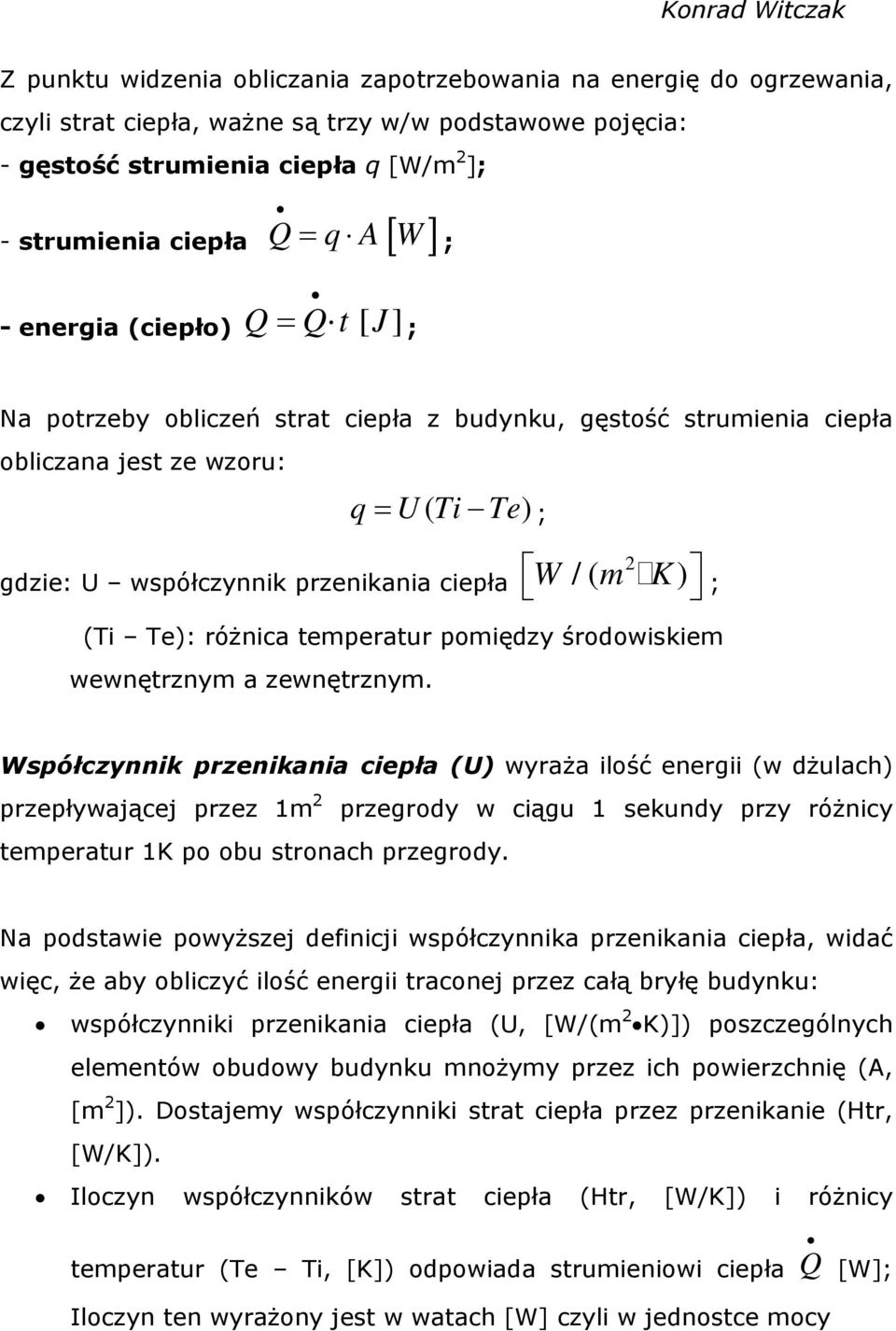 (Ti Te): różnica temperatur pomiędzy środowiskiem wewnętrznym a zewnętrznym.