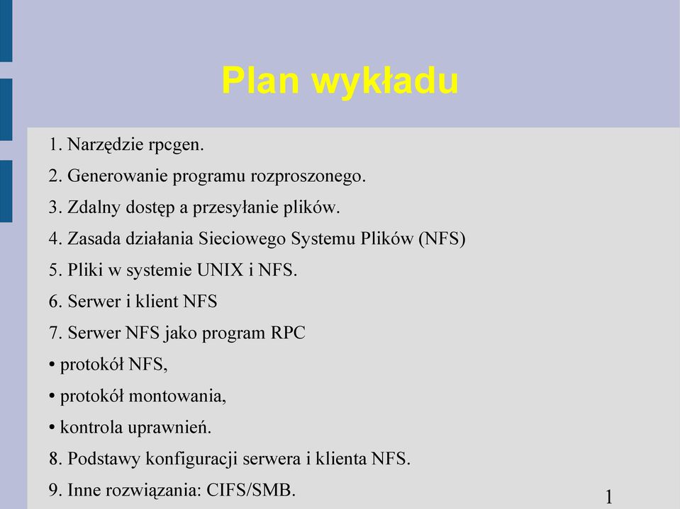 Pliki w systemie UNIX i NFS. 6. Serwer i klient NFS 7.