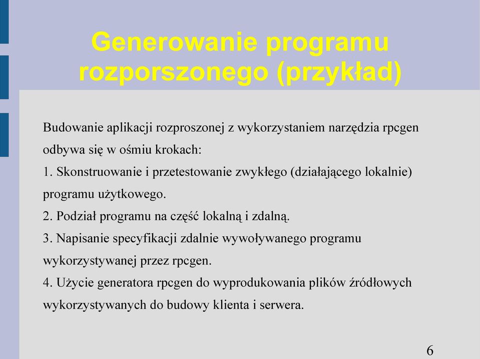 Podział programu na część lokalną i zdalną. 3.