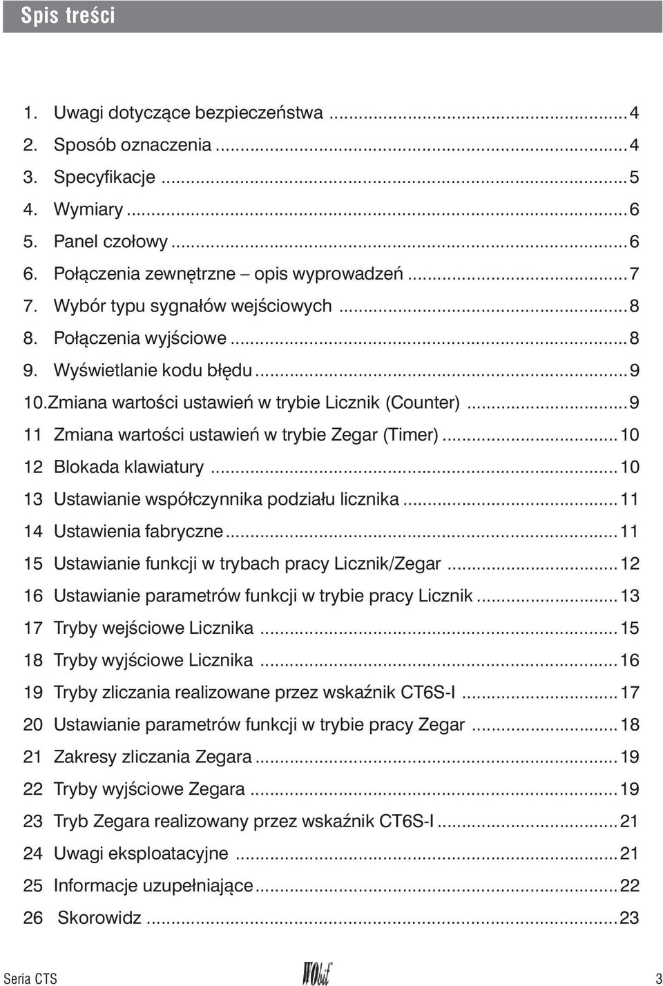 ..9 11 Zmiana wartoœci ustawieñ w trybie Zegar (Timer)...10 12 Blokada klawiatury...10 13 Ustawianie wspó³czynnika podzia³u licznika...11 14 Ustawienia fabryczne.