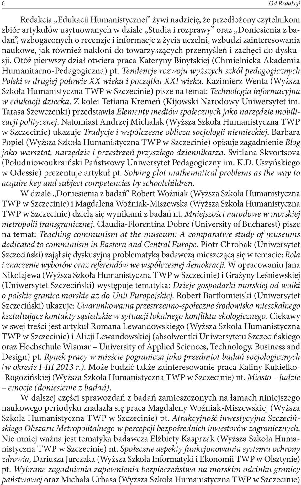 Otóż pierwszy dział otwiera praca Kateryny Binytskiej (Chmielnicka Akademia Humanitarno-Pedagogiczna) pt.