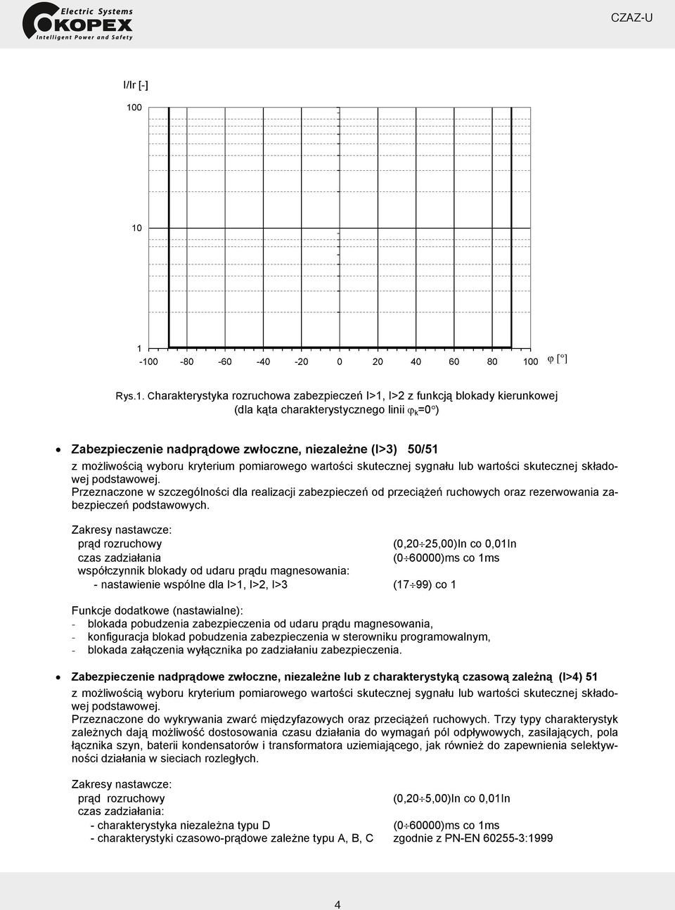 wyboru kryterium pomiarowego wartości skutecznej sygnału lub wartości skutecznej składowej podstawowej.