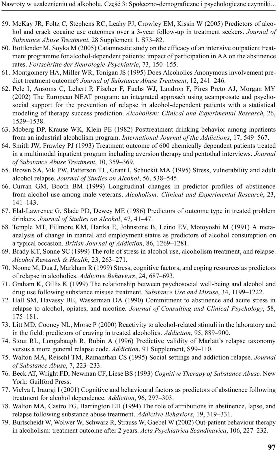 Journal of Substance Abuse Treatment, 28 Supplement 1, S73 82. 60.