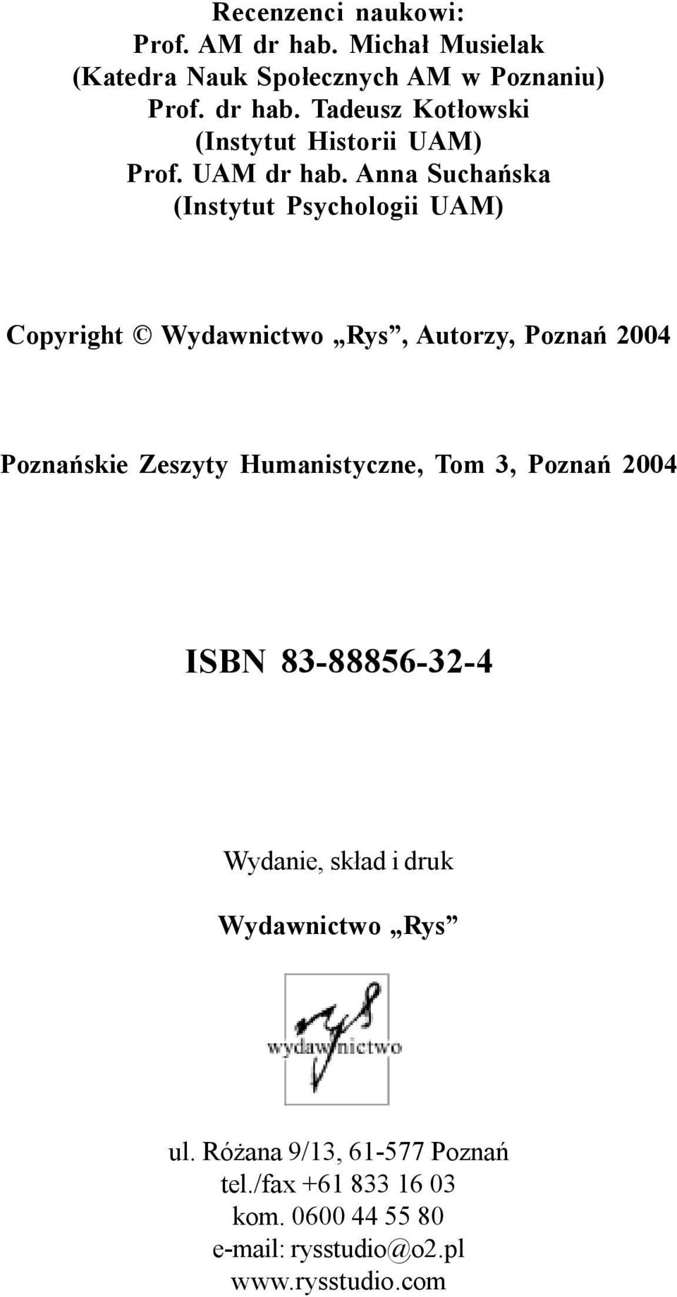 Anna Suchañska (Instytut Psychologii UAM) Copyright Wydawnictwo Rys, Autorzy, Poznañ 2004 Poznañskie Zeszyty
