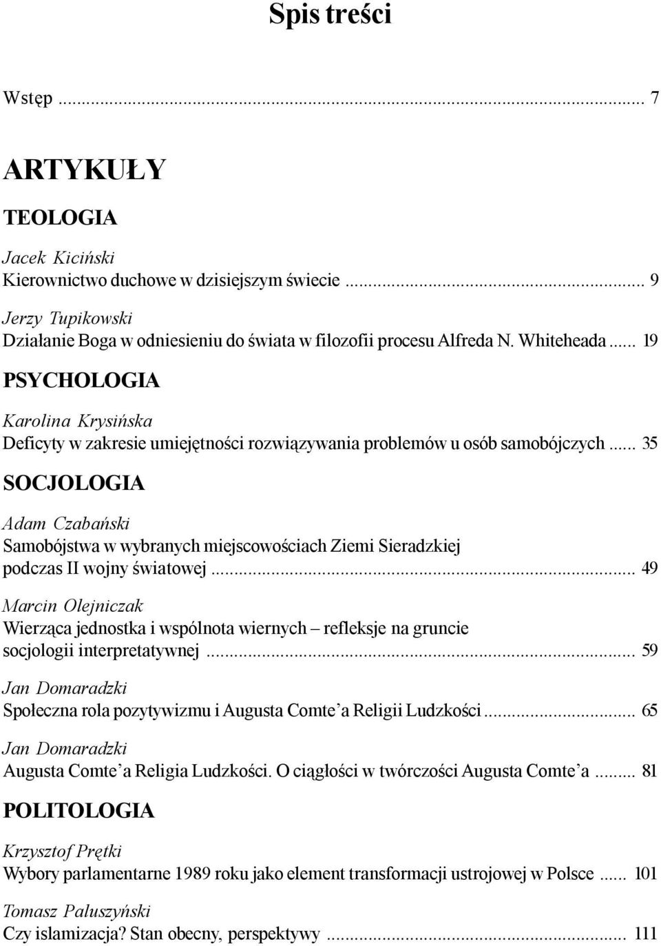 .. 35 SOCJOLOGIA Adam Czabañski Samobójstwa w wybranych miejscowoœciach Ziemi Sieradzkiej podczas II wojny œwiatowej.