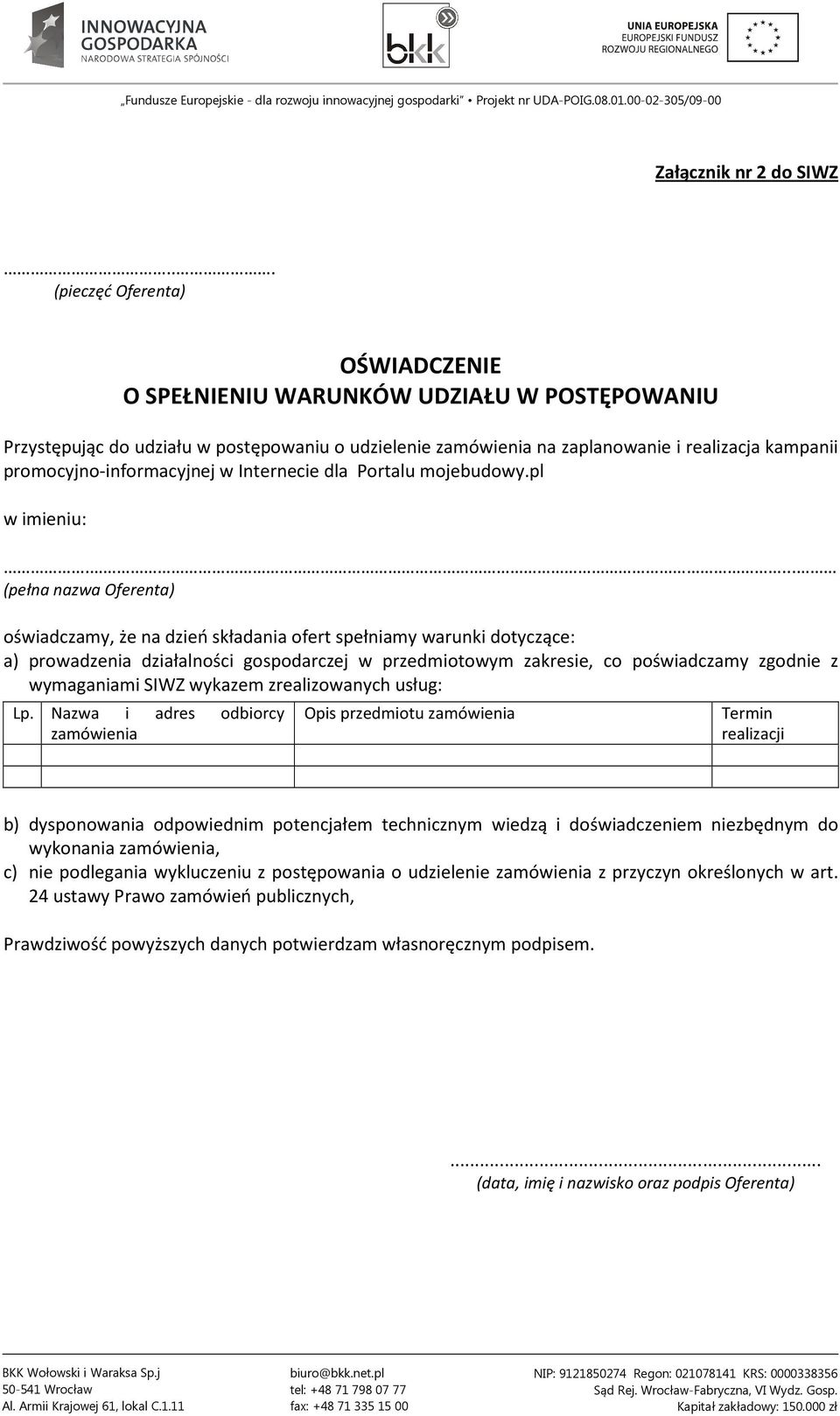 promocyjno-informacyjnej w Internecie dla Portalu mojebudowy.pl w imieniu:.