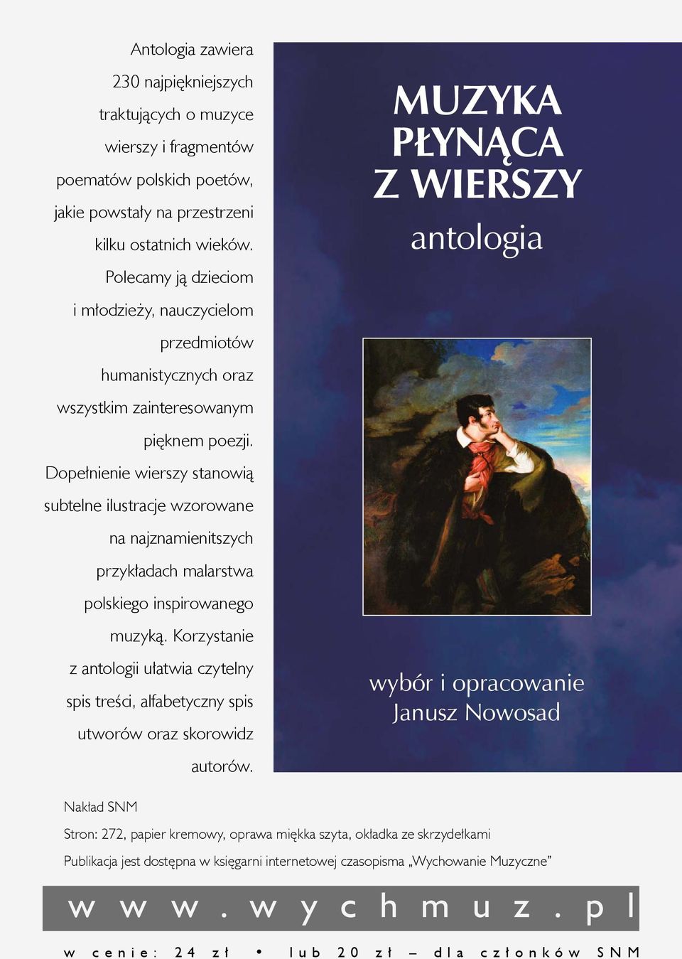 Dopełnienie wierszy stanowią subtelne ilustracje wzorowane na najznamienitszych przykładach malarstwa polskiego inspirowanego muzyką.