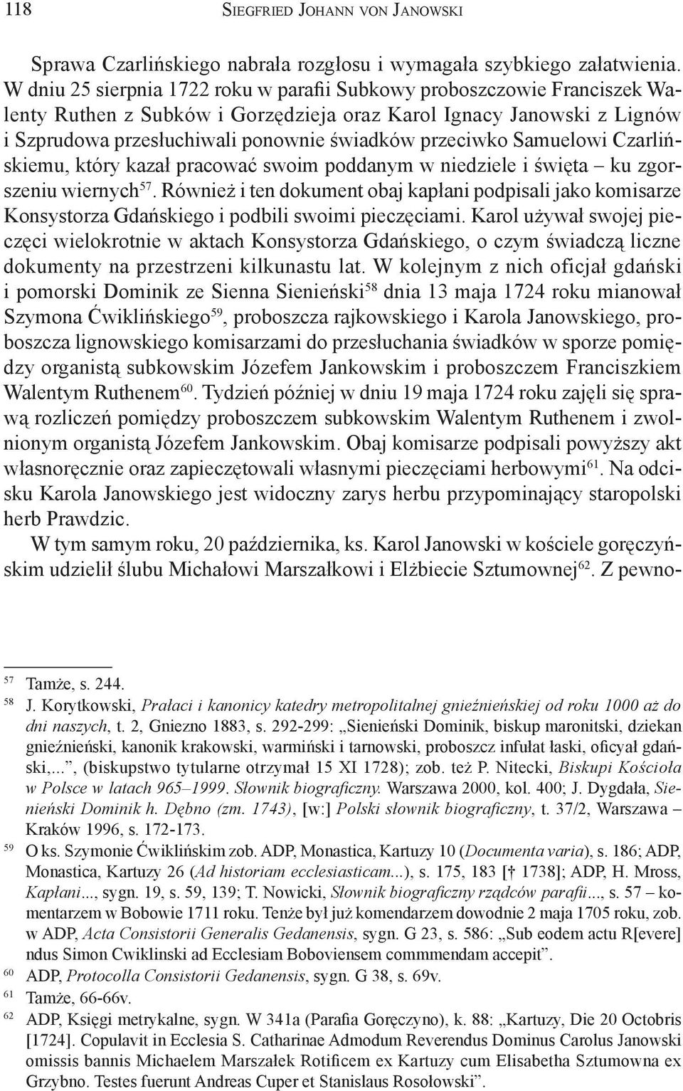 przeciwko Samuelowi Czarlińskiemu, który kazał pracować swoim poddanym w niedziele i święta ku zgorszeniu wiernych 57.