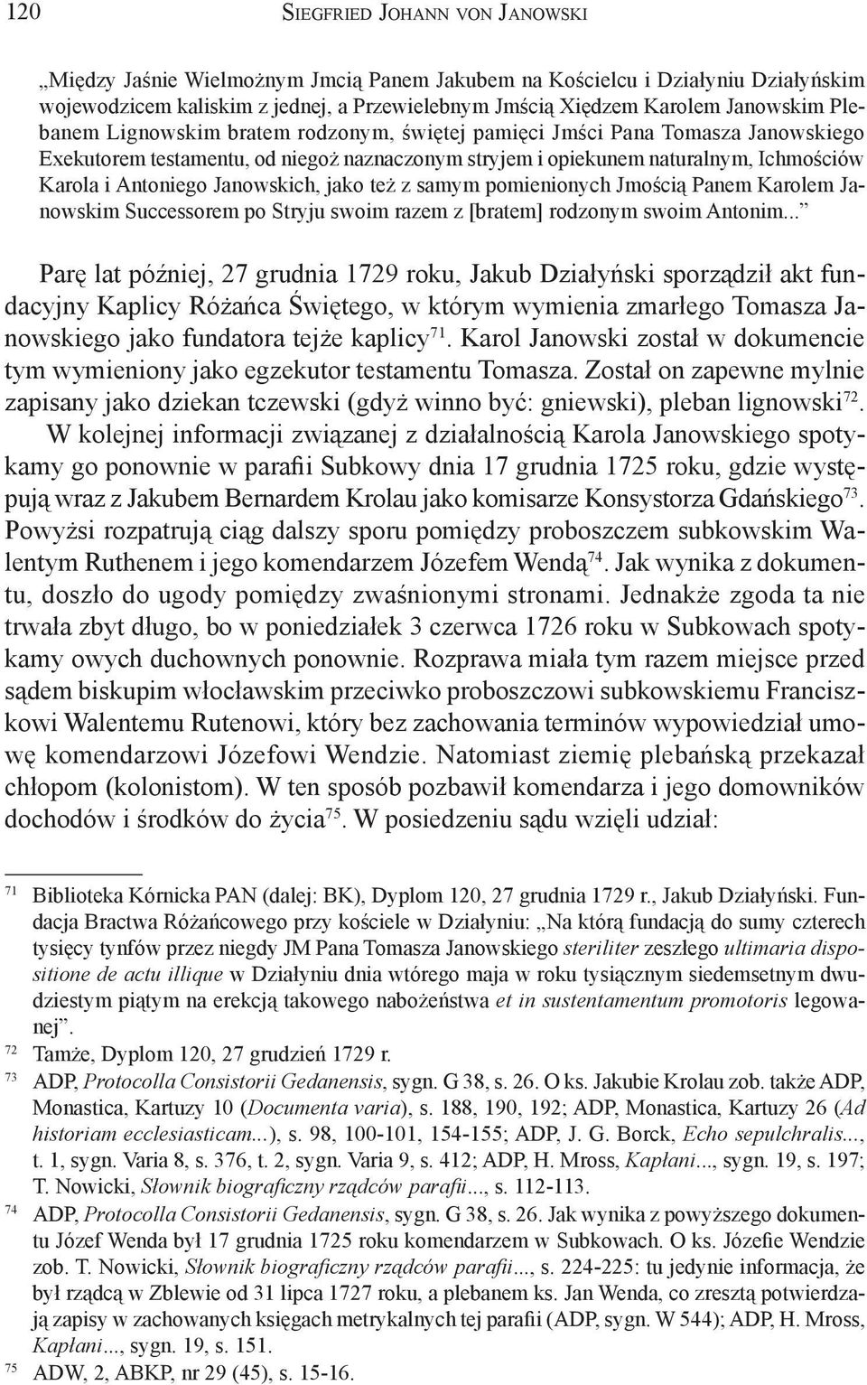 Janowskich, jako też z samym pomienionych Jmością Panem Karolem Janowskim Successorem po Stryju swoim razem z [bratem] rodzonym swoim Antonim.