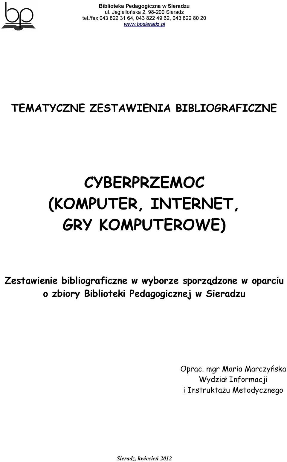 sporządzone w oparciu o zbiory Biblioteki Pedagogicznej w Sieradzu