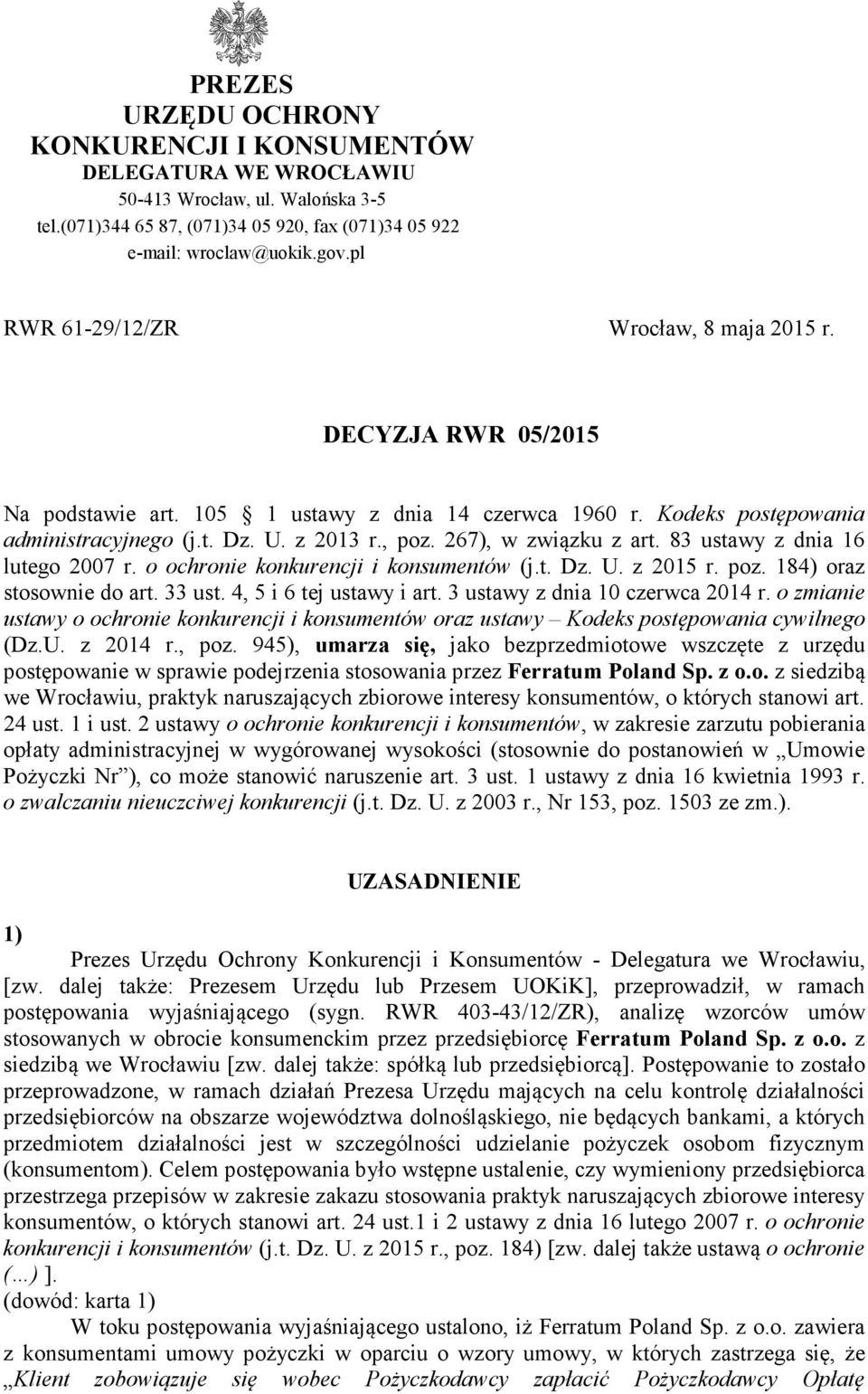 267), w związku z art. 83 ustawy z dnia 16 lutego 2007 r. o ochronie konkurencji i konsumentów (j.t. Dz. U. z 2015 r. poz. 184) oraz stosownie do art. 33 ust. 4, 5 i 6 tej ustawy i art.