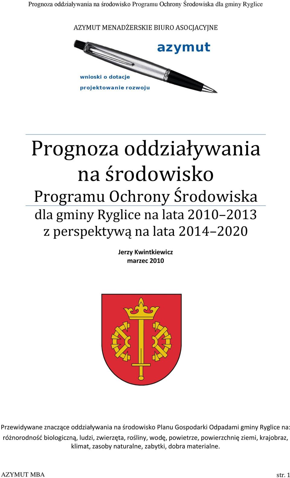 oddziaływania na środowisko Planu Gospodarki Odpadami gminy Ryglice na: różnorodnośd biologiczną, ludzi, zwierzęta,