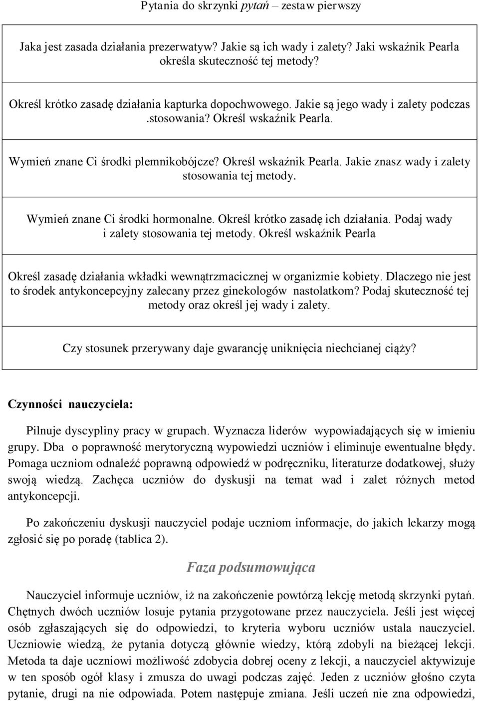 Wymień znane Ci środki hormonalne. Określ krótko zasadę ich działania. Podaj wady i zalety stosowania tej metody.