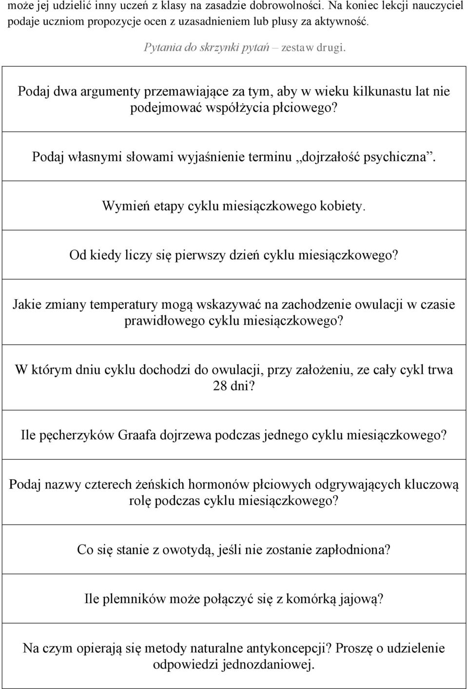 Podaj własnymi słowami wyjaśnienie terminu dojrzałość psychiczna. Wymień etapy cyklu miesiączkowego kobiety. Od kiedy liczy się pierwszy dzień cyklu miesiączkowego?