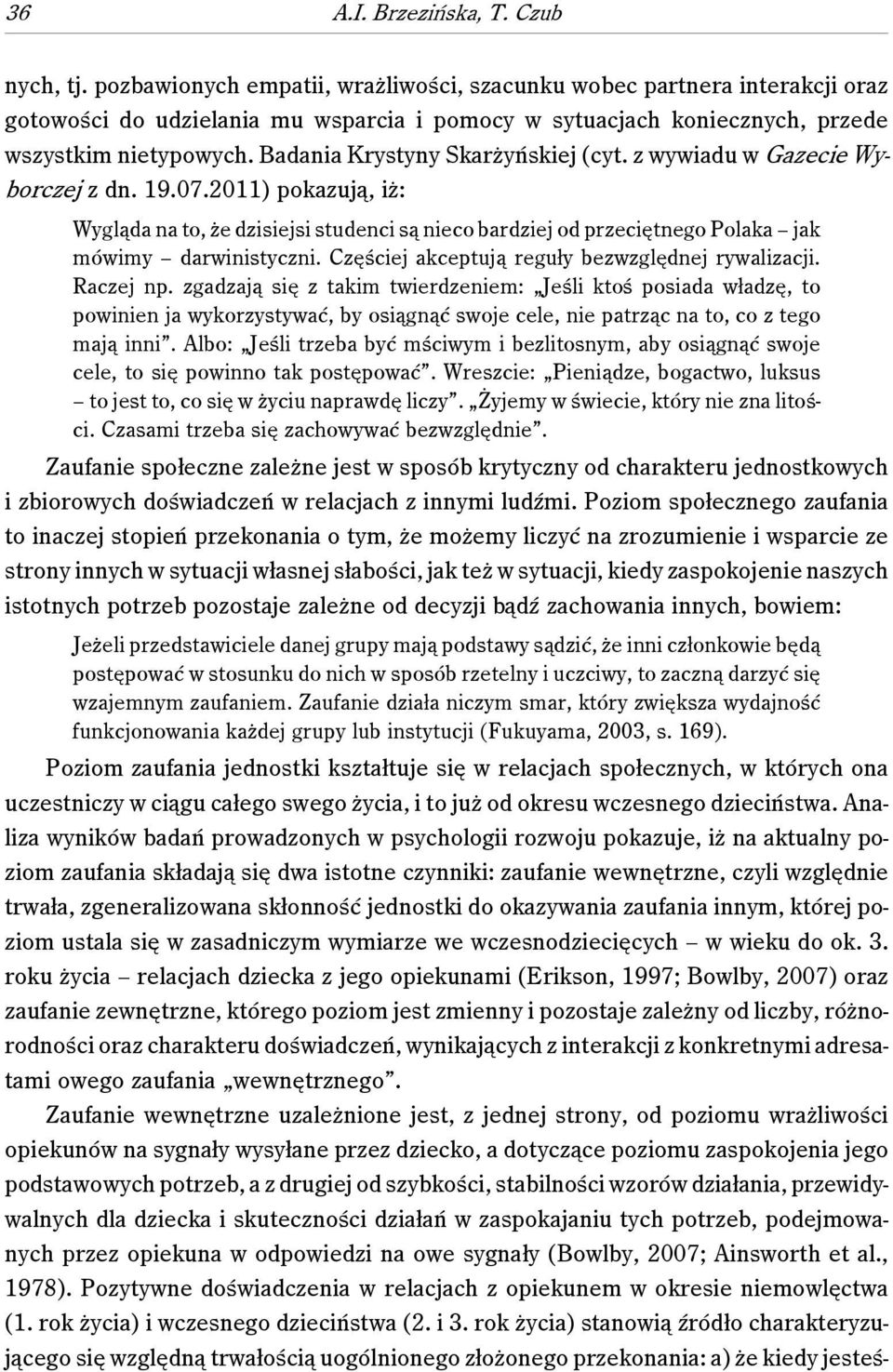 Badania Krystyny Skarżyńskiej (cyt. z wywiadu w Gazecie Wyborczej z dn. 19.07.