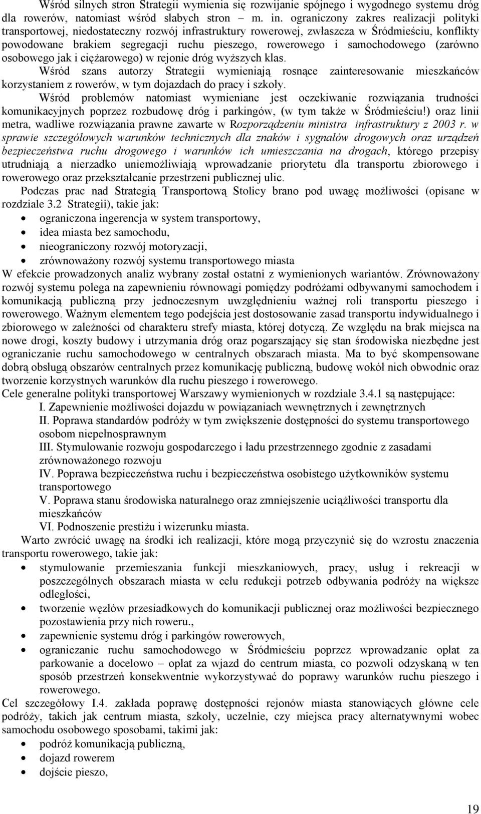 samochodowego (zarówno osobowego jak i ciężarowego) w rejonie dróg wyższych klas.