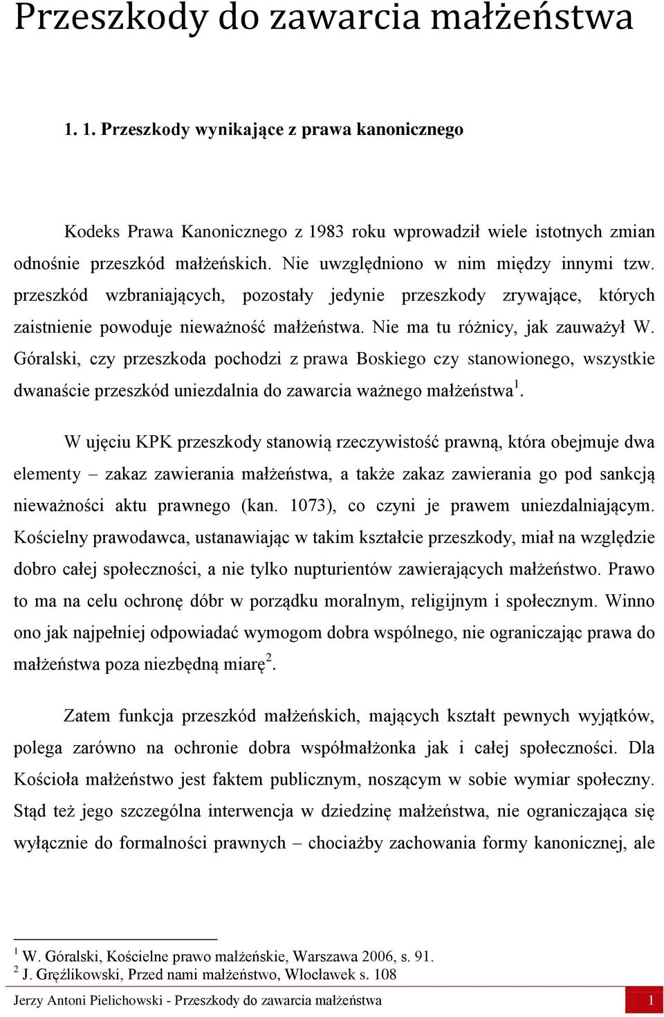 Góralski, czy przeszkoda pochodzi z prawa Boskiego czy stanowionego, wszystkie dwanaście przeszkód uniezdalnia do zawarcia ważnego małżeństwa 1.