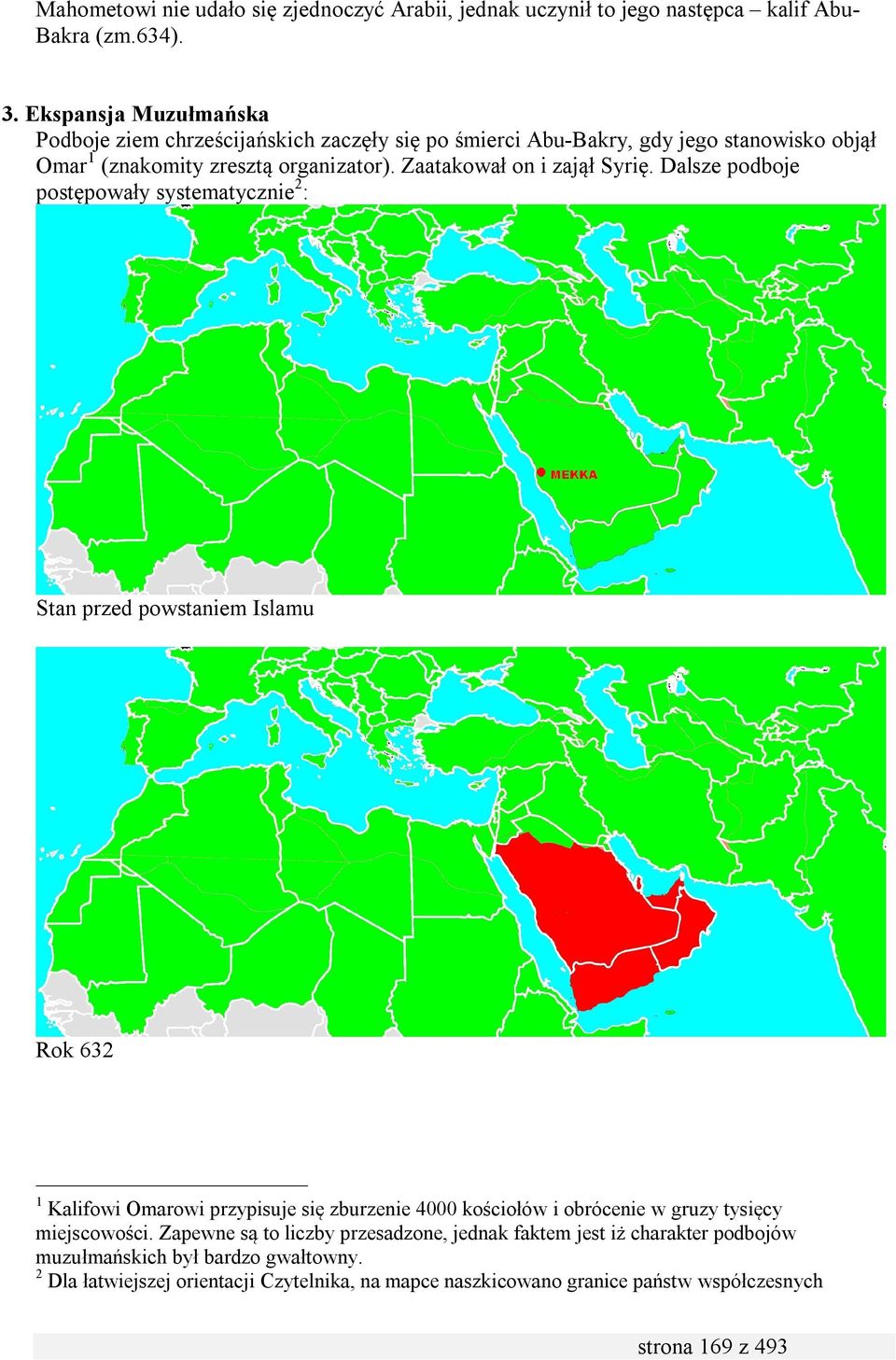 Zaatakował on i zajął Syrię.