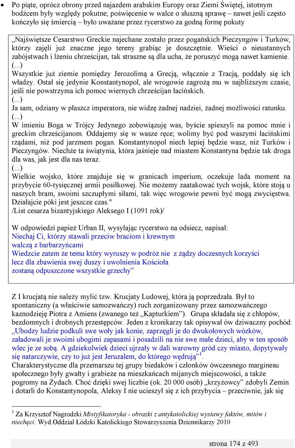 Wieści o nieustannych zabójstwach i lżeniu chrześcijan, tak straszne są dla ucha, że poruszyć mogą nawet kamienie. (.