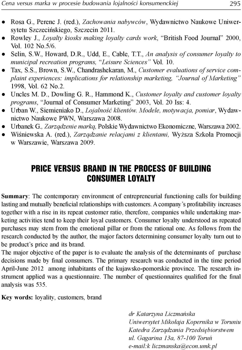 T., An analysis of consumer loyalty to municipal recreation programs, Leisure Sciences Vol. 10. Tax, S.S., Brown, S.W., Chandrashekaran, M.