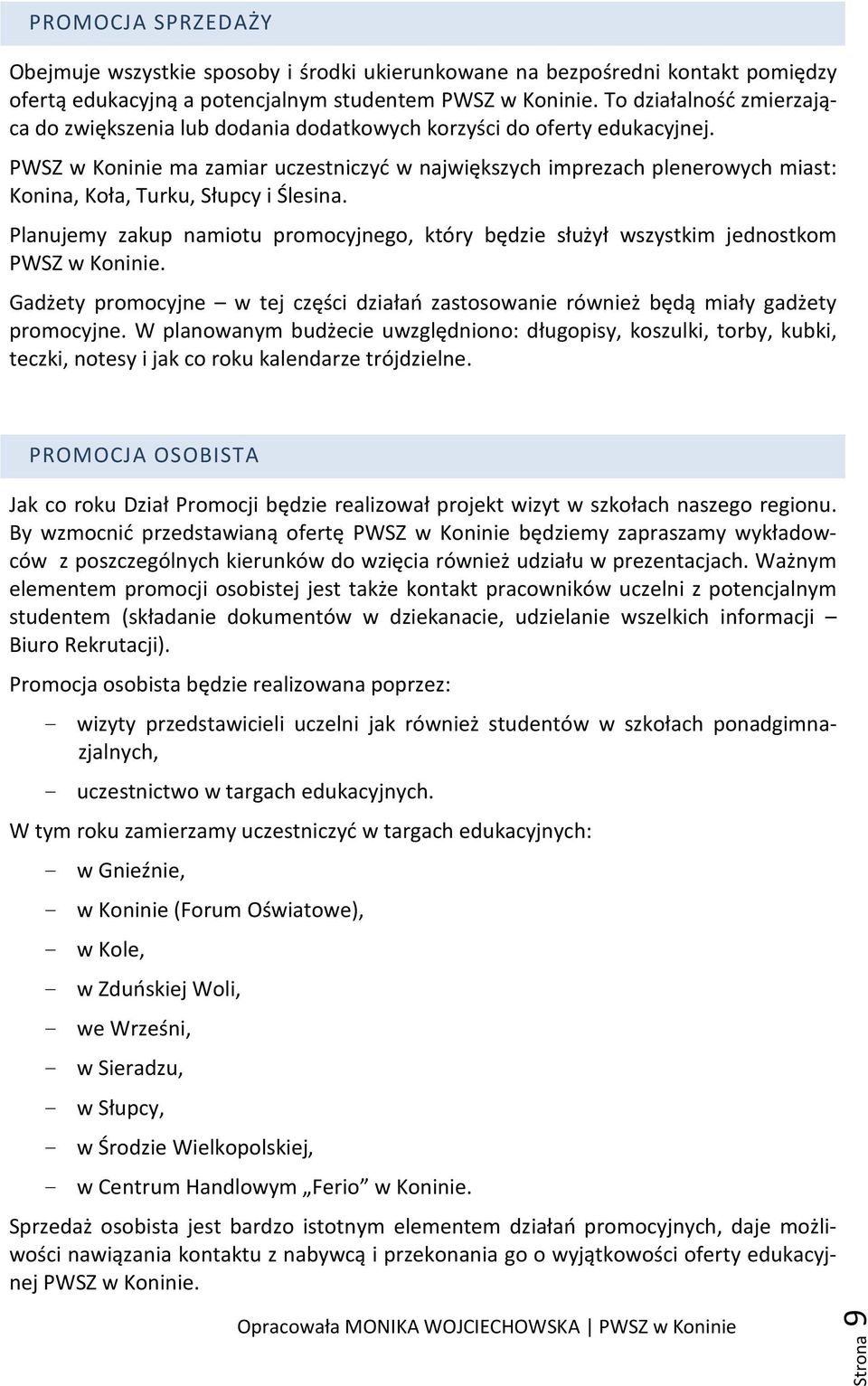 PWSZ w Koninie ma zamiar uczestniczyć w największych imprezach plenerowych miast: Konina, Koła, Turku, Słupcy i Ślesina.