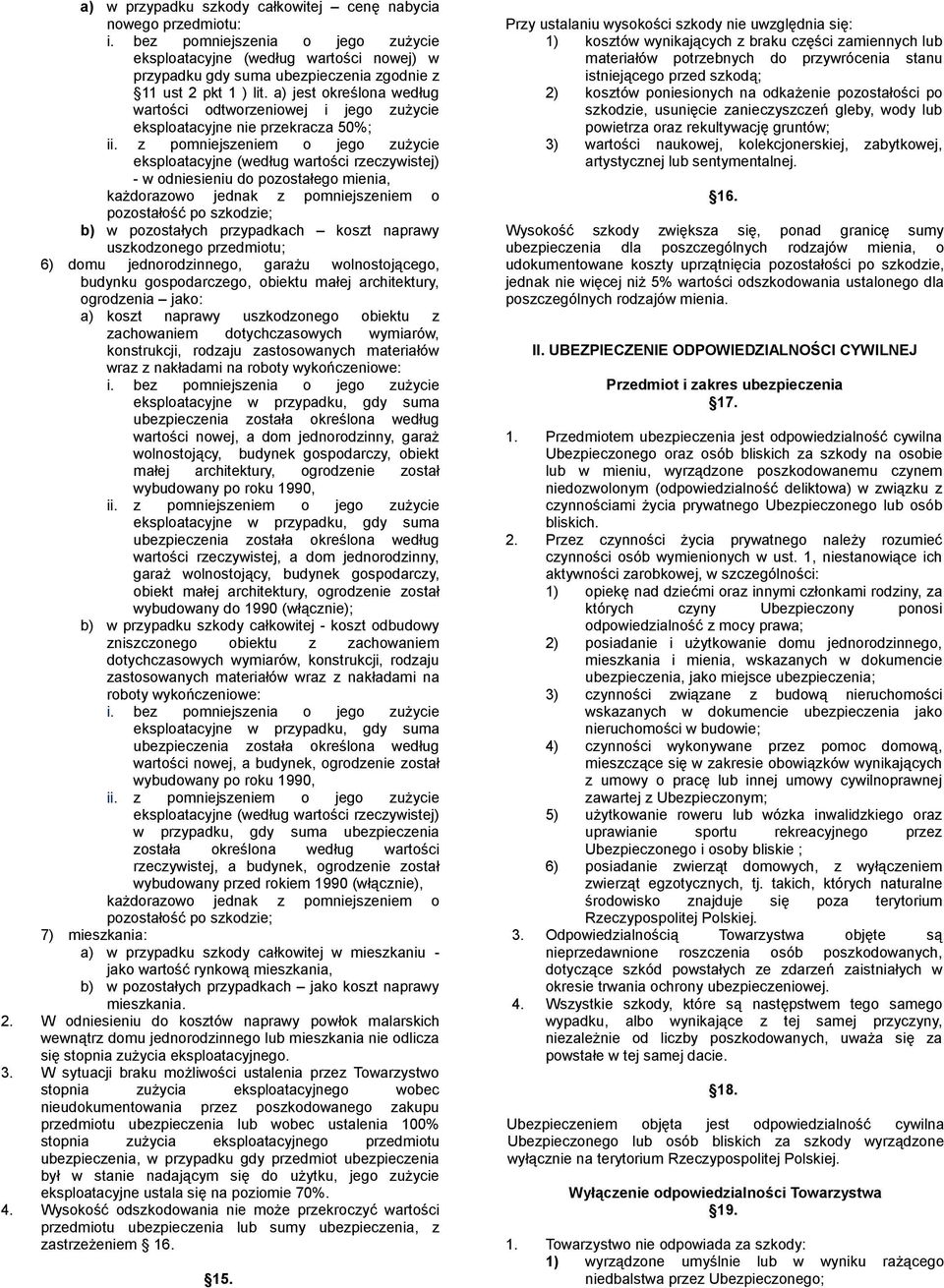 a) jest określona według wartości odtworzeniowej i jego zużycie eksploatacyjne nie przekracza 50%; ii.