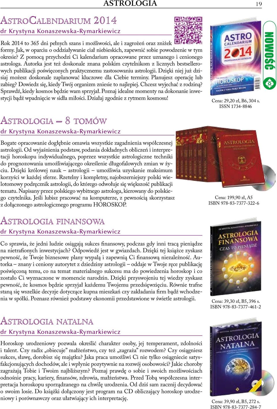 Autorka jest też doskonale znana polskim czytelnikom z licznych bestsellerowych publikacji poświęconych praktycznemu zastosowaniu astrologii.