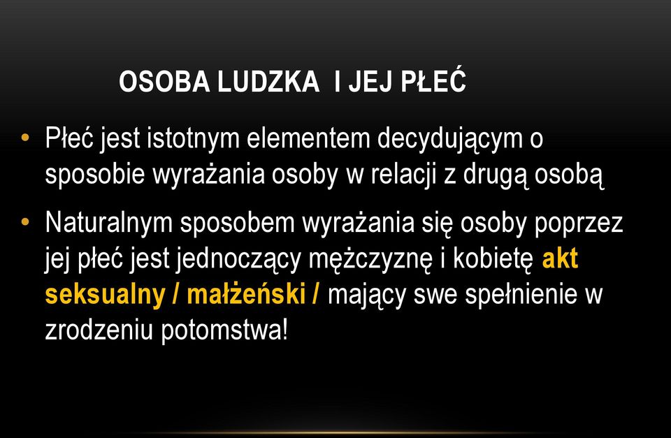 wyrażania się osoby poprzez jej płeć jest jednoczący mężczyznę i