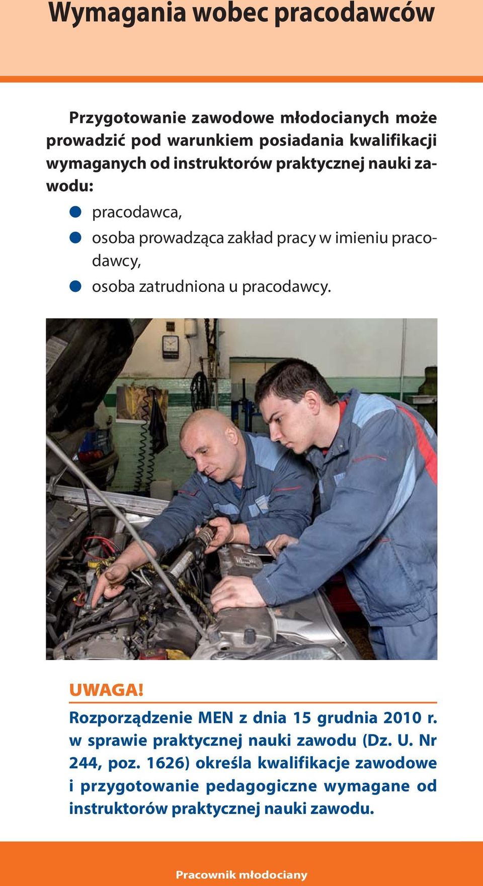 osoba zatrudniona u pracodawcy. Rozporządzenie MEN z dnia 15 grudnia 2010 r. w sprawie praktycznej nauki zawodu (Dz. U.