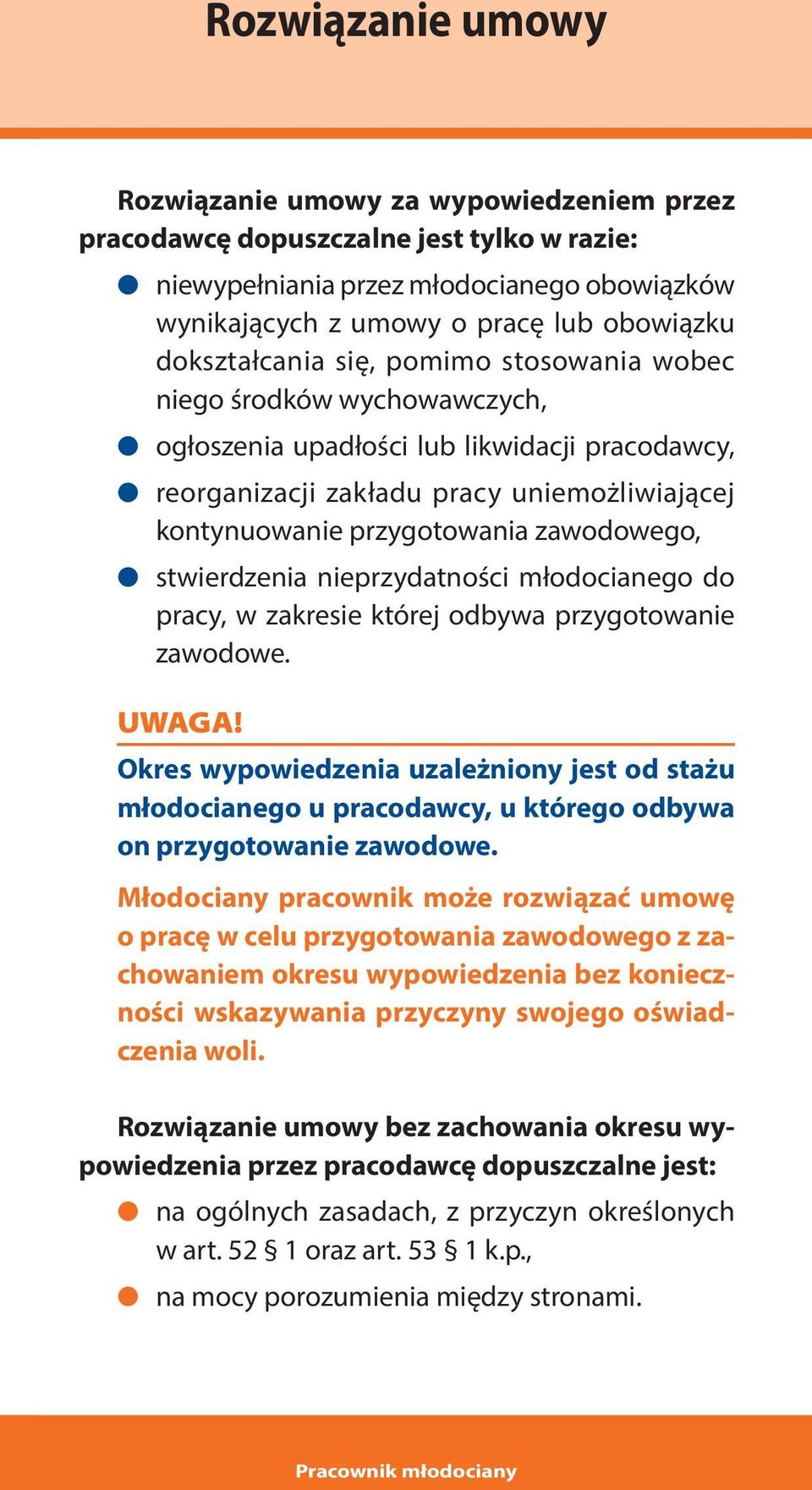 zawodowego, stwierdzenia nieprzydatności młodocianego do pracy, w zakresie której odbywa przygotowanie zawodowe.