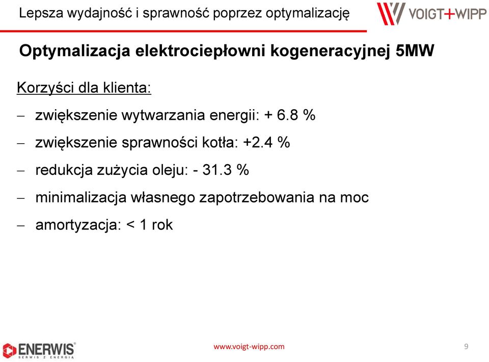 8 % zwiększenie sprawności kotła: +2.