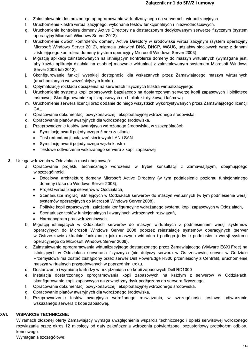 Uruchomienie dwóch kontrolerów domeny Active Directory w środowisku wirtualizacyjnym (system operacyjny Microsoft Windows Server 2012), migracja ustawień DNS, DHCP, WSUS, udziałów sieciowych wraz z