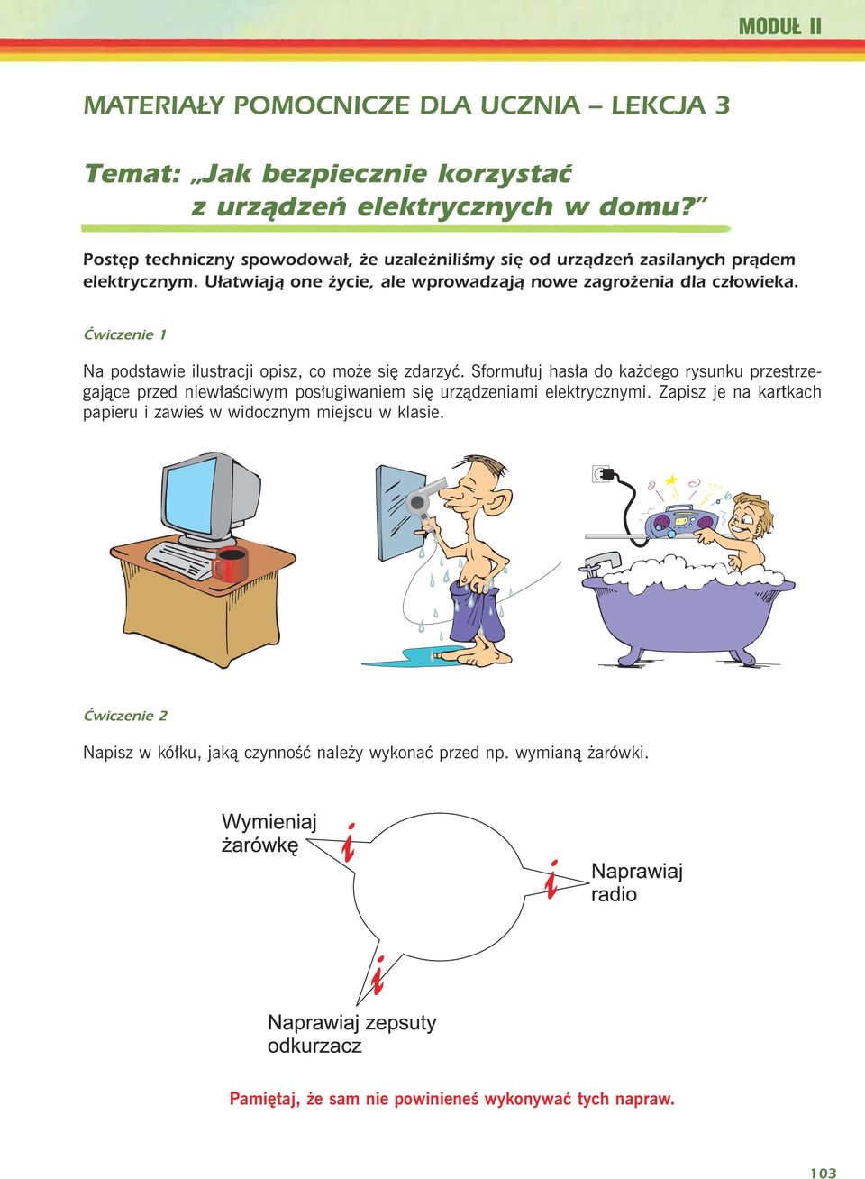 Ćwiczenie 1 Na podstawie ilustracji opisz, co mo e siê zdarzyæ.