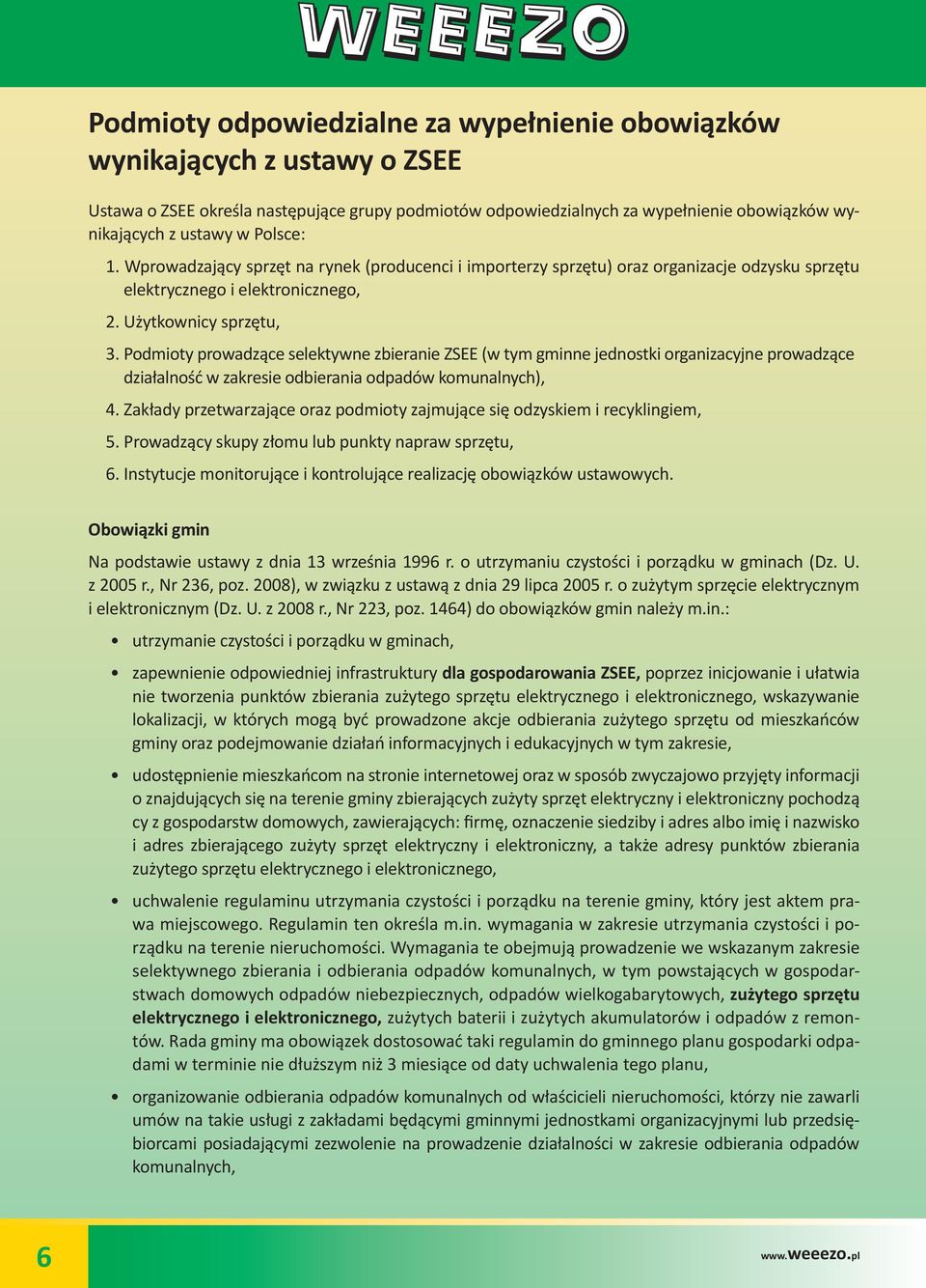 Podmioty prowadzące selektywne zbieranie ZSEE (w tym gminne jednostki organizacyjne prowadzące działalność w zakresie odbierania odpadów komunalnych), 4.