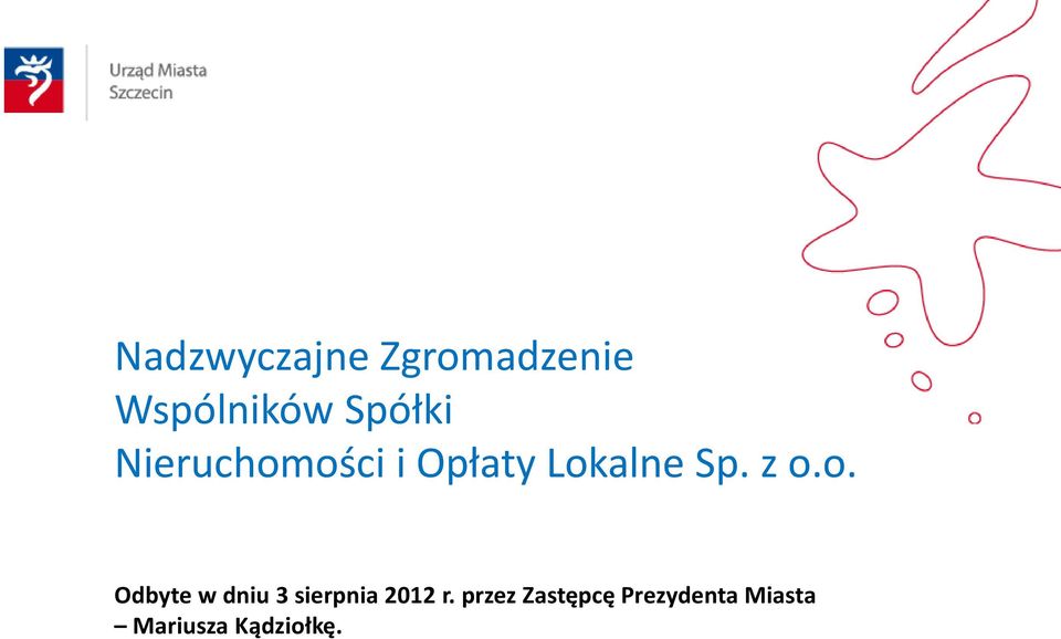 z o.o. Odbyte w dniu 3 sierpnia 2012 r.