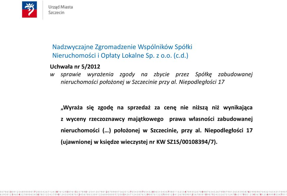 Niepodległości 17 Wyraża się zgodę na sprzedaż za cenę nie niższą niż wynikająca z wyceny rzeczoznawcy majątkowego prawa