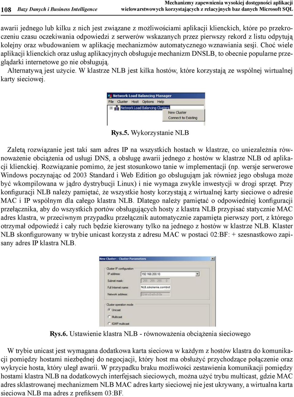 korzystających z relacyjnych baz danych Mcrosoft SQL samym prorytece.