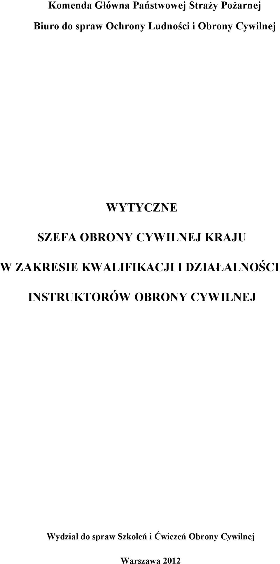 ZAKRESIE KWALIFIKACJI I DZIAŁALNOŚCI INSTRUKTORÓW OBRONY CYWILNEJ