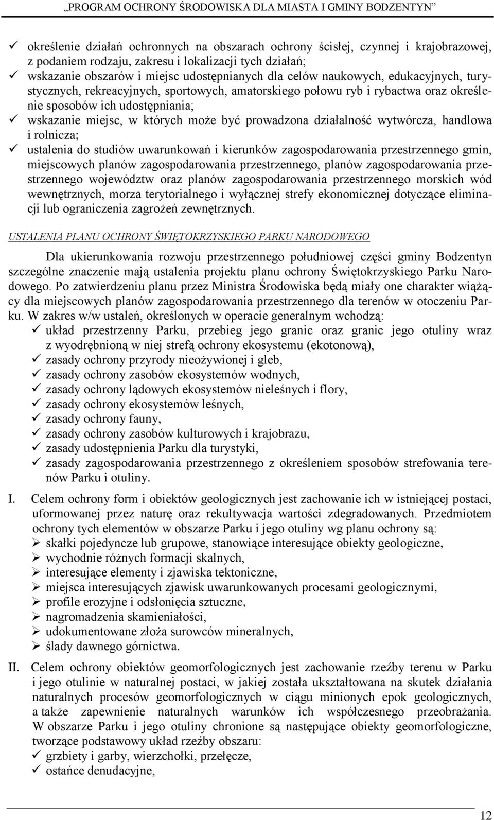 działalność wytwórcza, handlowa i rolnicza; ustalenia do studiów uwarunkowań i kierunków zagospodarowania przestrzennego gmin, miejscowych planów zagospodarowania przestrzennego, planów