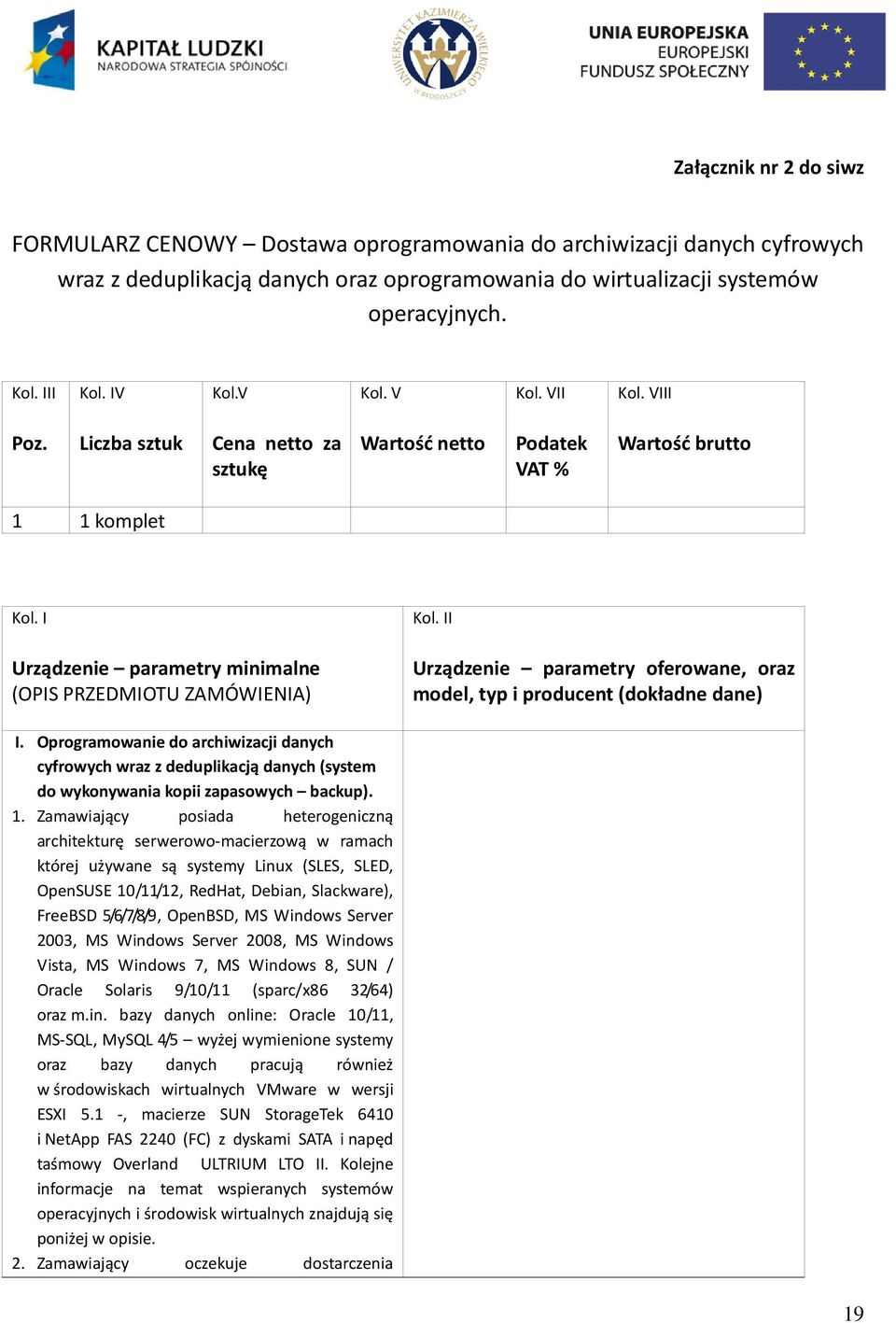 II Urządzenie parametry oferowane, oraz model, typ i producent (dokładne dane) I.