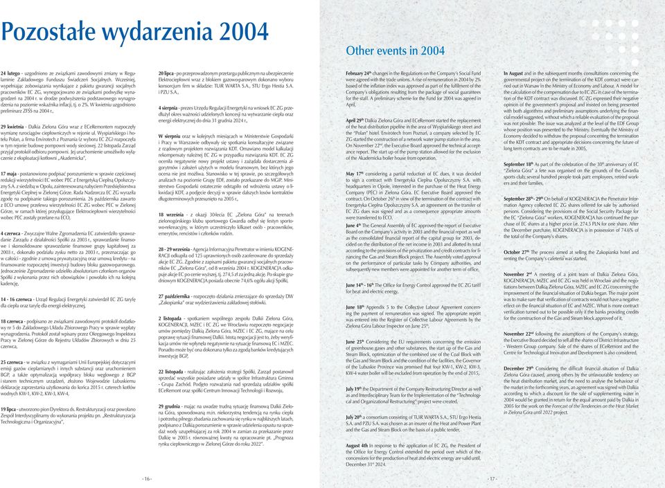 w drodze podwyższenia podstawowego wynagrodzenia na poziomie wskaźnika inflacji, tj. o 2%. W kwietniu uzgodniono preliminarz ZFŚS na 2004 r.