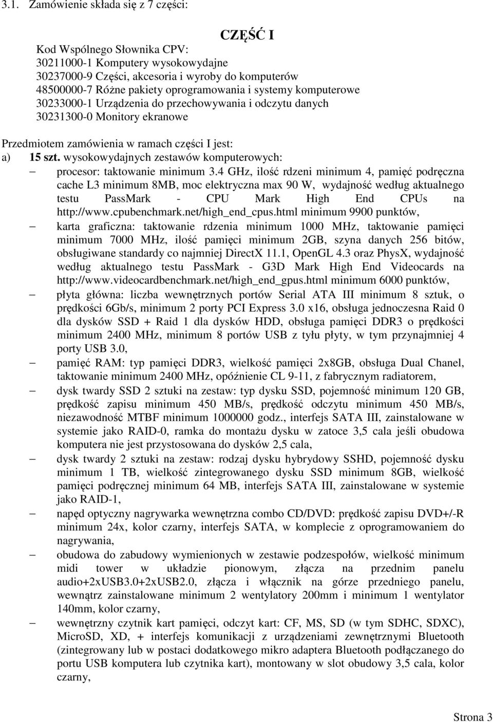 wysokowydajnych zestawów komputerowych: procesor: taktowanie minimum 3.