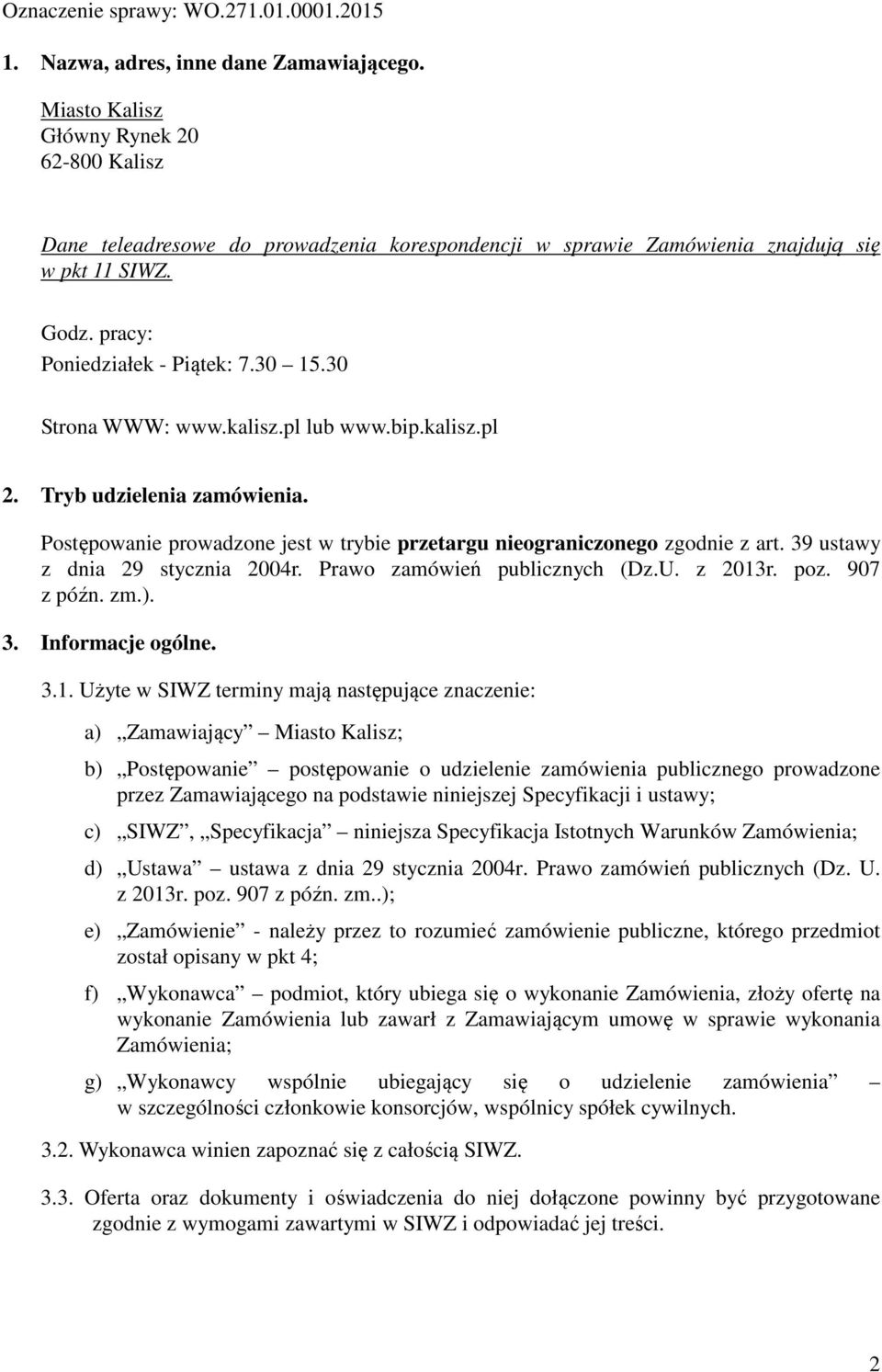 39 ustawy z dnia 29 stycznia 2004r. Prawo zamówień publicznych (Dz.U. z 2013