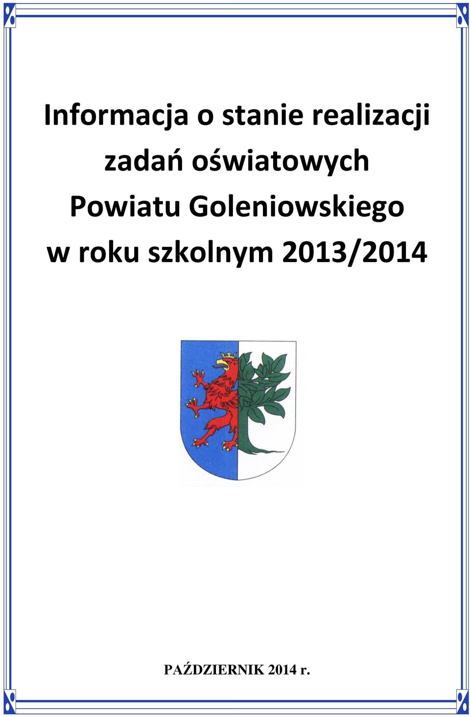 Powiatu Goleniowskiego w roku