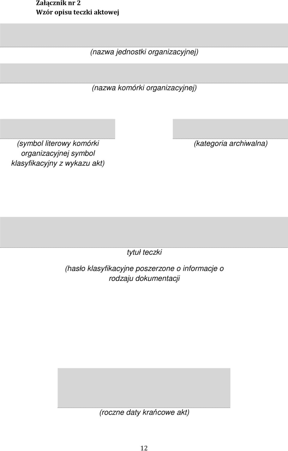 klasyfikacyjny z wykazu akt) (kategoria archiwalna) tytuł teczki (hasło