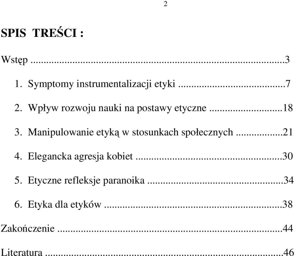 Manipulowanie etyk w stosunkach społecznych...21 4.